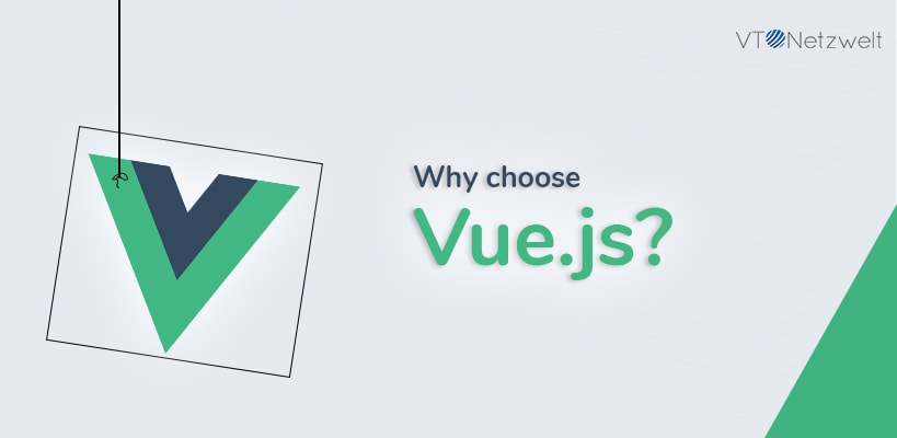 Why choose Vue.js over ReactJS and AngularJS