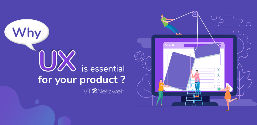 Why UX is essential for your product