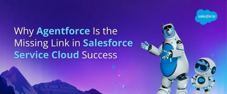 Why Agentforce Is the Missing Link in Salesforce Service Cloud Success