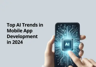 Top AI Trends Shaping the Future of Mobile Application Development in 2024