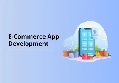 eCommerce App Development: Key Steps, Features, and Costs