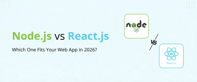 Node.js vs React.js: Which One Fits Your Web App in 2026?