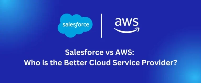 Private: Salesforce vs AWS: Who is the Better Cloud Service Provider?