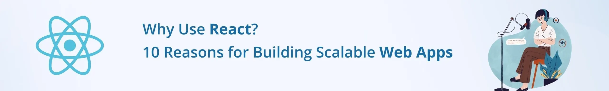 Why-Use-React-10-Strategic-Reasons-for-Building-Scalable-Web-Apps-1-scaled-1.webp