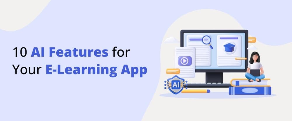 Top 10 AI Features for E-Learning Apps