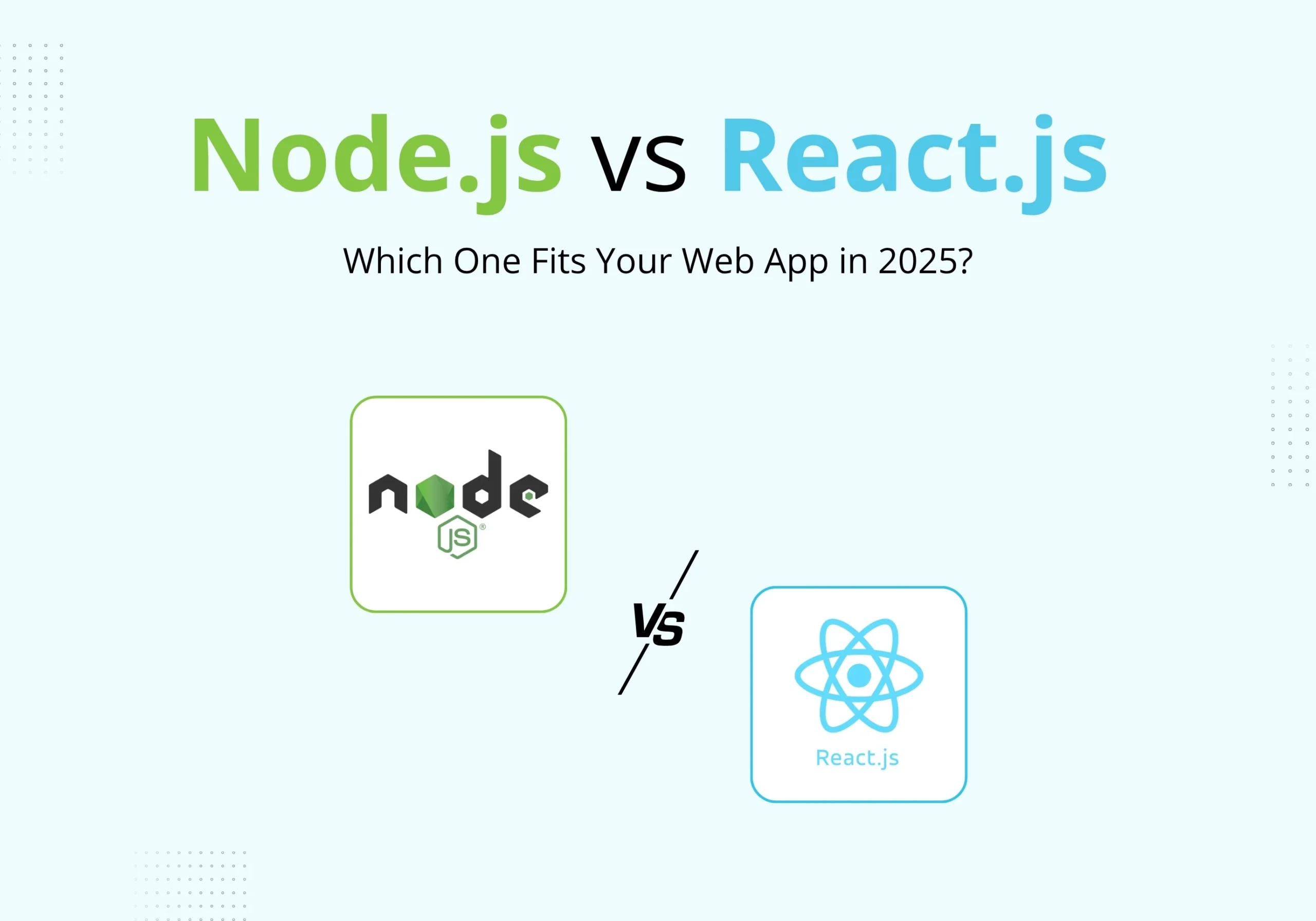 Node.js vs React.js: Which One Fits Your Web App in 2025?