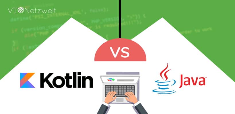 Java vs. Kotlin – Which should you prefer?
