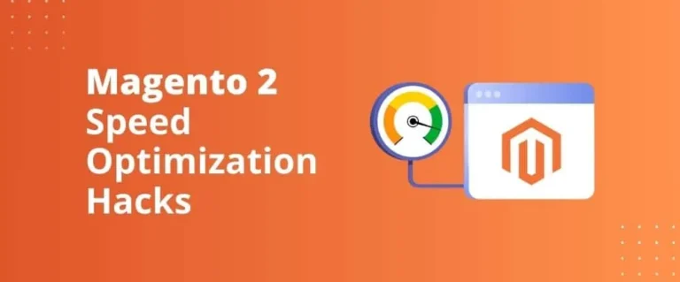 16 Magento 2 Speed Optimization Hacks Every Ecommerce Store Needs