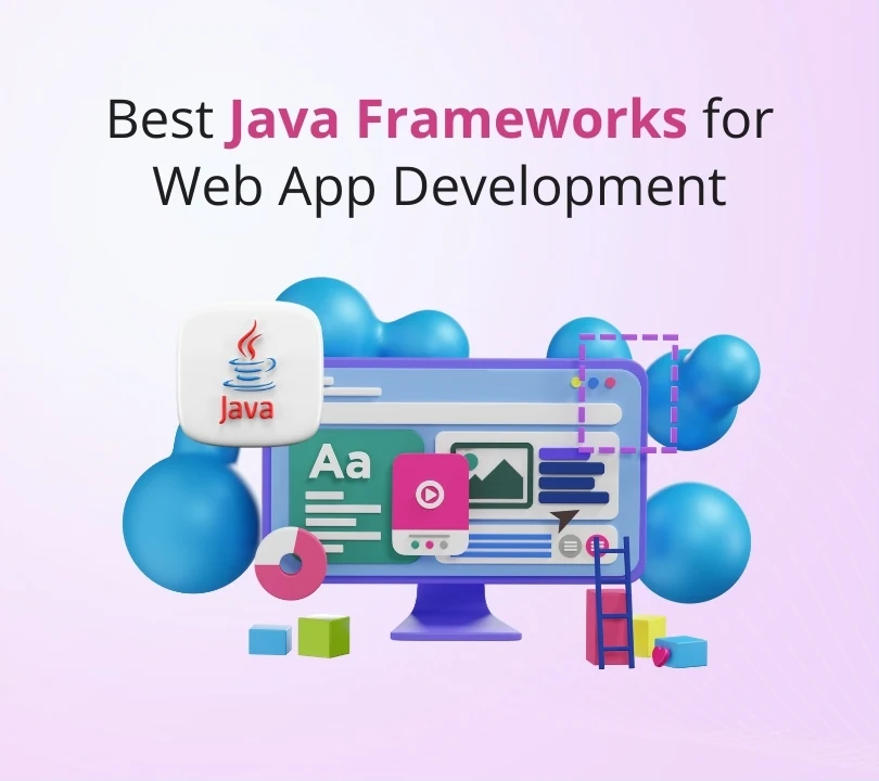 7 Best Java Frameworks for Web App Development in 2025