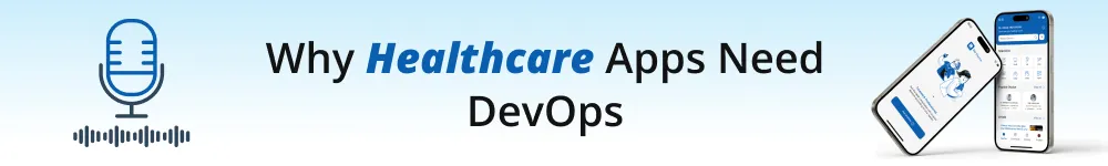 Podcast-Why-Healthcare-Apps-Need-DevOps.webp