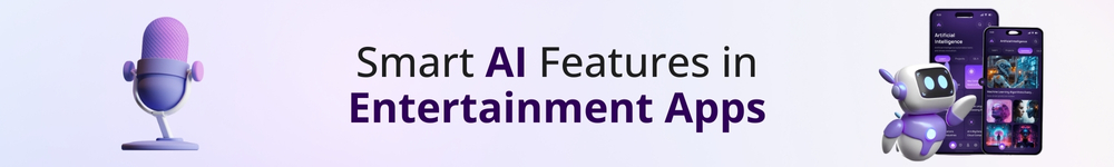 Smart-AI-Features-in-Entertainment-Apps.webp