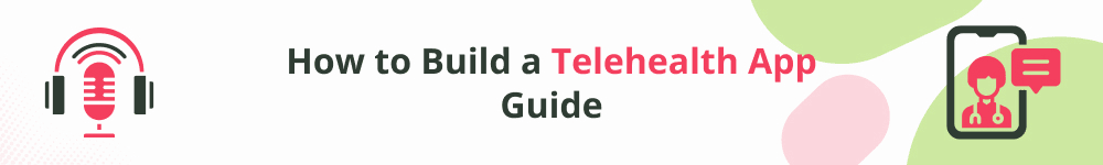 Podcast-How-to-Build-a-Telehealth-App-Guide.webp