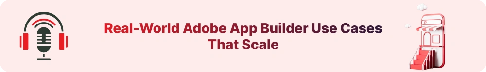 Real-World-Adobe-App-Builder-Use-Cases-That-Scale.webp