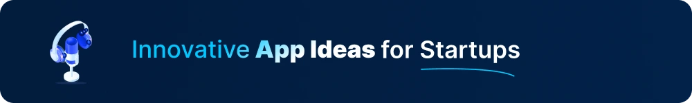 Innovative-App-Ideas-for-Startups.webp