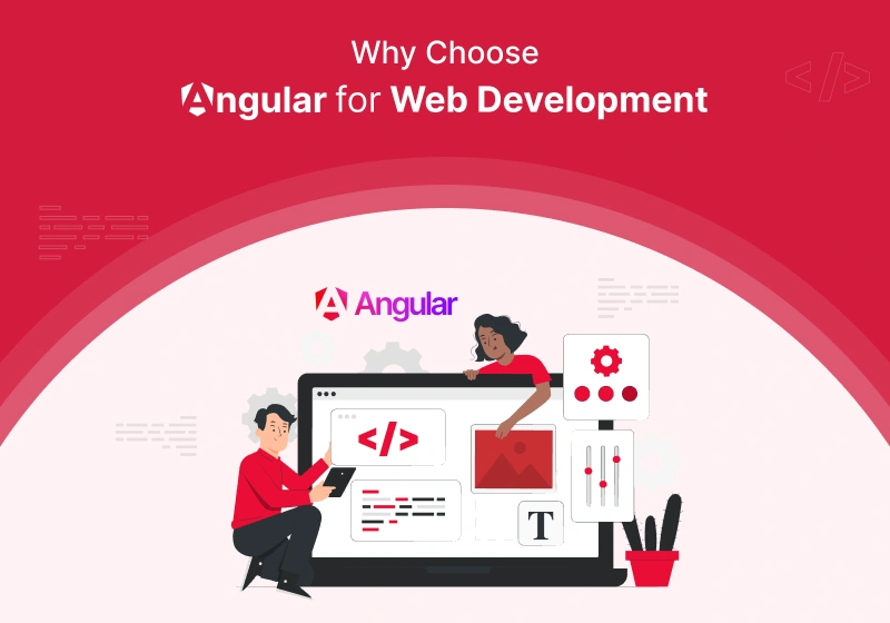 Why Choose Angular for Web Development in 2026?
