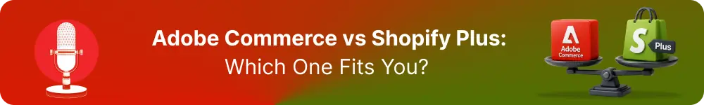 Adobe-Commerce-vs-Shopify-Plus_-Which-One-Fits-You_.webp