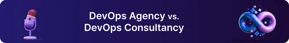 DevOps-Agency-vs.-DevOps-Consultancy-1.webp