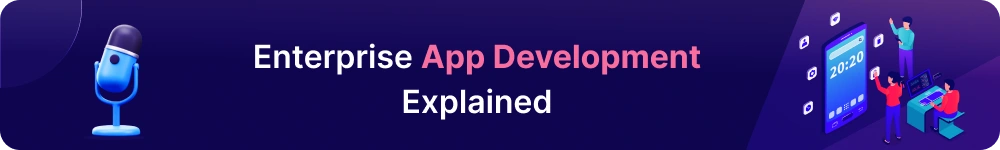 Podcast-Enterprise-App-Development-Explained.webp