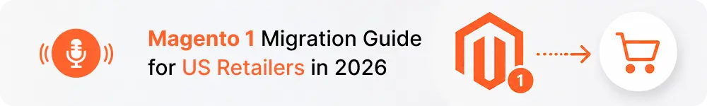 Podcast-Magento-1-Migration-Guide-for-US-Retailers-in-2026.webp