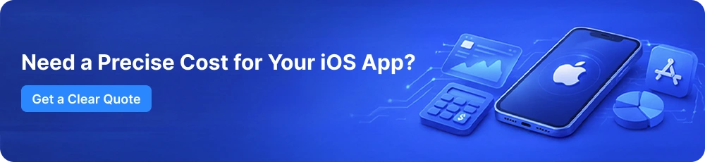 CTA-Need-a-Precise-Cost-for-Your-iOS-App_.webp