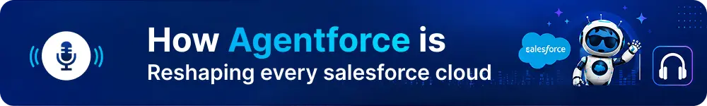 Podcast-How-Agentforce-is-reshaping-every-salesforce-cloud.webp