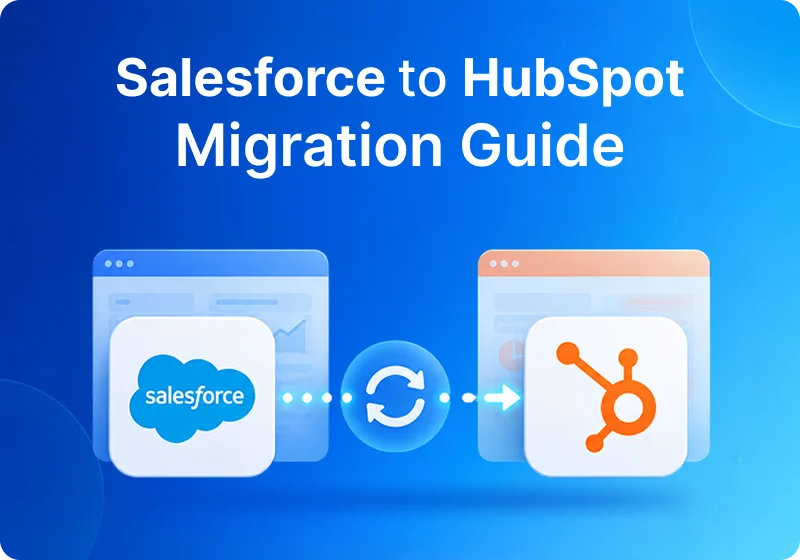 Salesforce to HubSpot Migration: Step-by-Step Guide (2026)