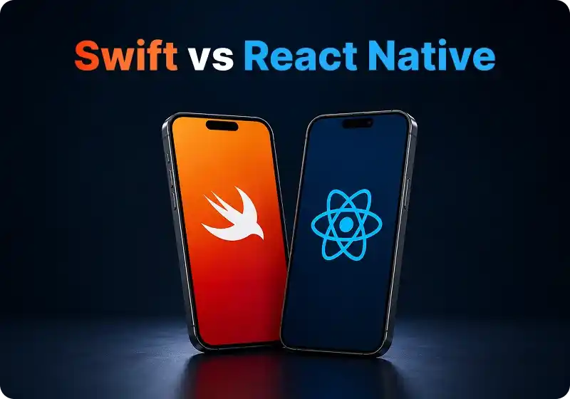 Swift vs React Native: 10 Reasons to Choose Swift for iOS in 2026